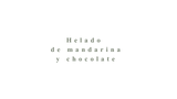 Helado de mandarina con chocolate